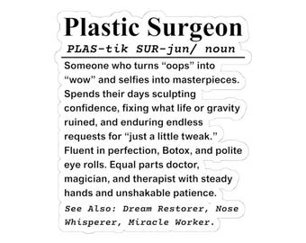 Plastic Surgeon Sticker, Medical Humor Gift for Doctors, Surgeons & Med Students