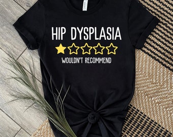 Hip Dysplasia 'Wouldn't Recommend' Tee | Hip Surgery Gift