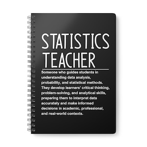 May include: A black spiral-bound notebook featuring the text "STATISTICS TEACHER" in white. The notebook includes a definition of the role. Ideal for students or teachers, it's designed for note-taking and educational use.