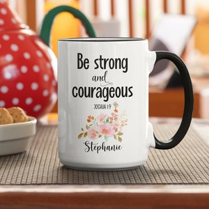 Bible Verse Mug | Christian Gift | Be Brave Mug | Be Strong | Inspirational Coffee Mug | Joshua 1:9 Coffee Mug | Scripture Gift