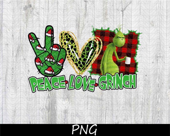 Download Peace Love Grinch Grinch Baby Merry Christmas Grinch Lover Etsy