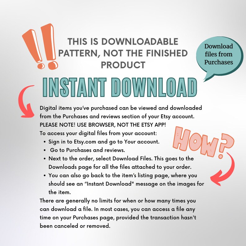 May include: A pink and white exclamation point graphic with the text "This is downloadable pattern, not the finished product" and "Instant Download" in a larger font. The text below explains how to download digital items purchased from Etsy.