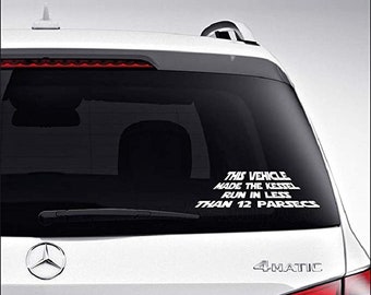MADE IN USA This Vehicle Made The Kessel Run in Less Than 12 Parsecs Funny Car Truck Motorcycle Windows Bumper Wall Decor Vinyl Decal MADE IN USA This Vehicle Made The Kessel Run in Less Than 12 Parsecs Funny Car Truck Motorcycle Windows Bumper Wall Decor Vinyl Decal
