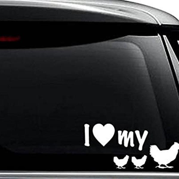 I Love My Chicken Pet Farm  -  Decal Sticker For Use On Laptop, Helmet, Car, Truck, Motorcycle, ( More Size 5-20 inch)