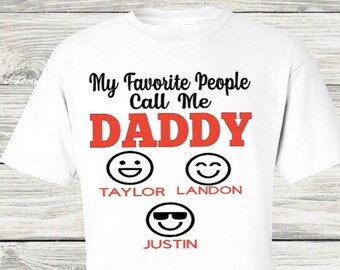 My Favorite People Call Me Daddy T-shirt, Father's Day Gift, Personalized Names, Gift from Kids, Dad Shirt, Grandpa Gift, Poppy, Uncle, Best