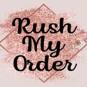 May include: A pink glitter background with a diamond-shaped frame. The text "Rush My Order" is written in black cursive font.