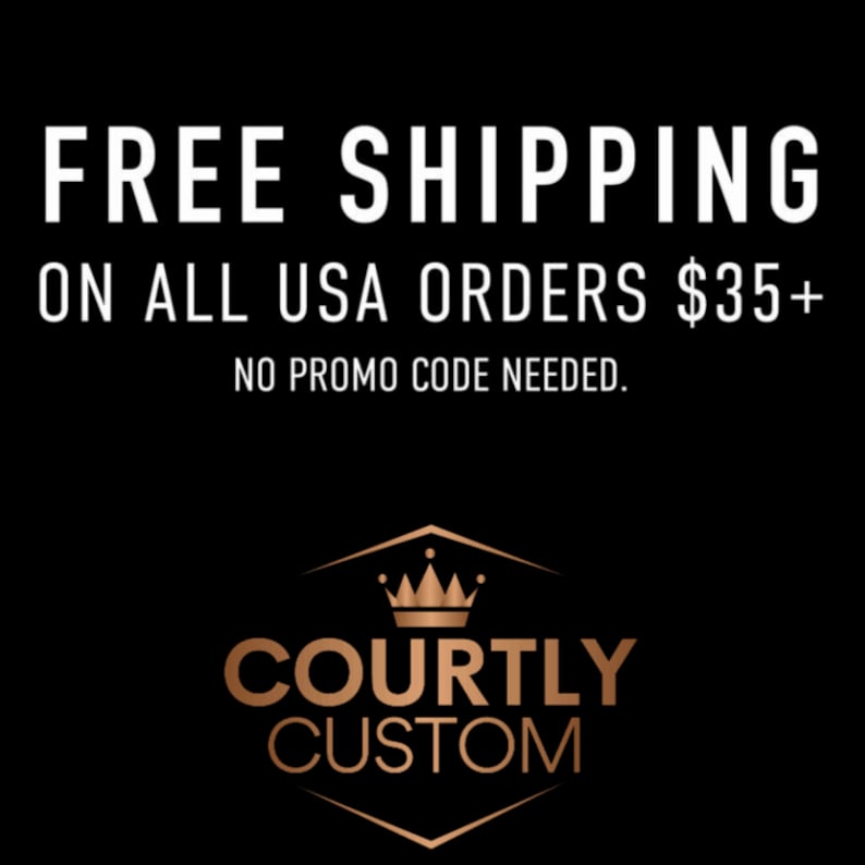 May include: Free shipping on all USA orders over $35. No promo code needed. A gold crown logo with the text "COURTLY CUSTOM" in a black box.