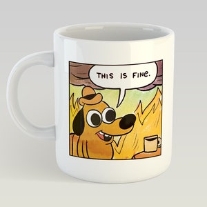 This Is Fine Burning Dog Meme Denial Gift Birthday Novelty Mug 11oz Gift Box