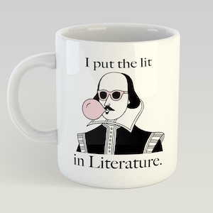 I Put The Lit In Literature English Shakespeare Teacher Theatre Drama Novelty Mug 11oz Gift Box
