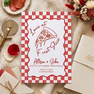 May include: A wedding invitation featuring a red and white chequered border and a pizza slice illustration. The text reads "Love at First Slice" and invites guests to celebrate Allison and John's wedding on June 12th at 5 PM at 1234 Pepperoni St.
