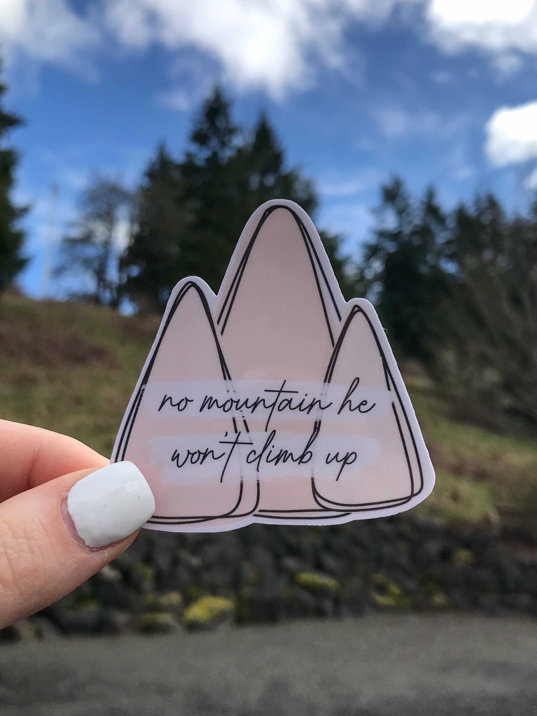 No Mountain He Wont Climb up Sticker Encouraging Stickers Etsy