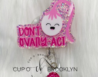 Don’t Ovary-act Badge Reel - Obstetrics Badge - OBGYN Badge Reel - RT Badge Reel - Medical Badge Reel - Nurse Badge Reel - Cute Badge Reel