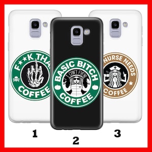 May include: Three different phone cases with a green coffee cup design. The first case has a black and white skeleton hand giving the middle finger with the text "F**K THAT COFFEE". The second case has a black background with the text "BASIC BITCH I CAN'T EVEN COFFEE". The third case has a brown background with the text "NURSE NEEDS COFFEE".