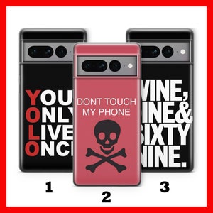 Peut inclure: Trois coques de téléphone avec des designs différents. La première coque est noire avec du texte blanc qui dit "YOU ONLY LIVE ONCE". La deuxième coque est rose avec un crâne et des os croisés blancs et le texte "DONT TOUCH MY PHONE". La troisième coque est noire avec du texte blanc qui dit "VINE, NINE & SIXTY NINE."
