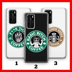 May include: Three phone cases with different designs. The first case is white with a green coffee cup logo that says "F**K THAT COFFEE". The second case is black with a green coffee cup logo that says "BASIC BITCH I CAN'T EVEN COFFEE". The third case is white with a brown coffee cup logo that says "NURSE NEEDS COFFEE".