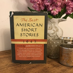 The Best American Short Stories 1945 and the Yearbook of the American Short Story edited by Martha Foley. 31 stories in an annual collection