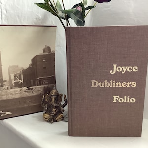 Dubliners by James Joyce. Folio Society Collection of 15 short stories of middle-class Catholic life in Dublin in the early 20th century.