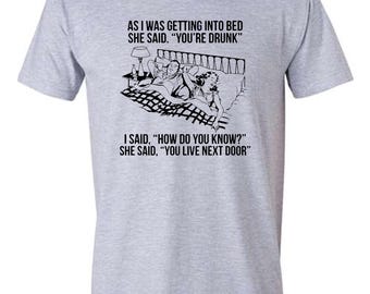 You're Drunk Funny Soft T-Shirt