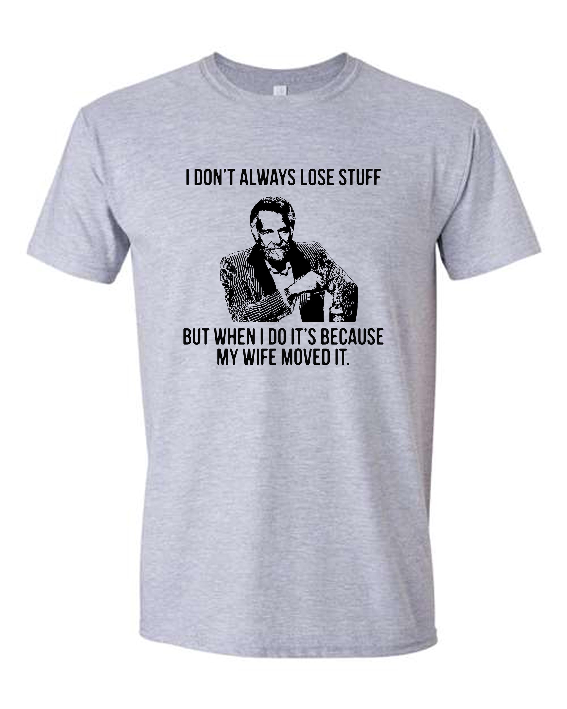 I Don't Always Lose Stuff Funny T-shirt - Etsy
