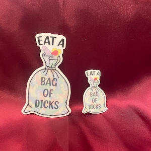 Eat a Bag of Dicks - Sticker