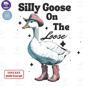 Silly goose on the loose SVG PNG shirt, Cowboy goose, Funny Goose, Adult humor png, file for Cricut, Sublimation, Design for women