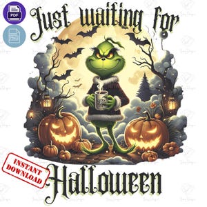 Grinch Just Waiting for Halloween Png, Funny grinch Halloween, Fall Vibes, Pumpkin, Vintage Grinch Coffee Clipart, Spooky Season