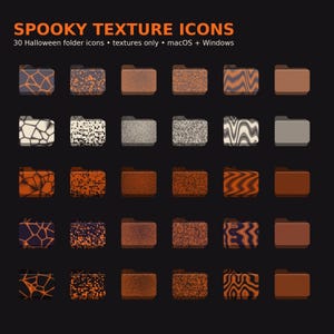 May include: A digital collection titled SPOOKY TEXTURE ICONS featuring 30 Halloween folder icons with various patterns including cracked, dotted, grainy, wavy, and striped textures in orange, black, white, and brown for macOS and Windows.