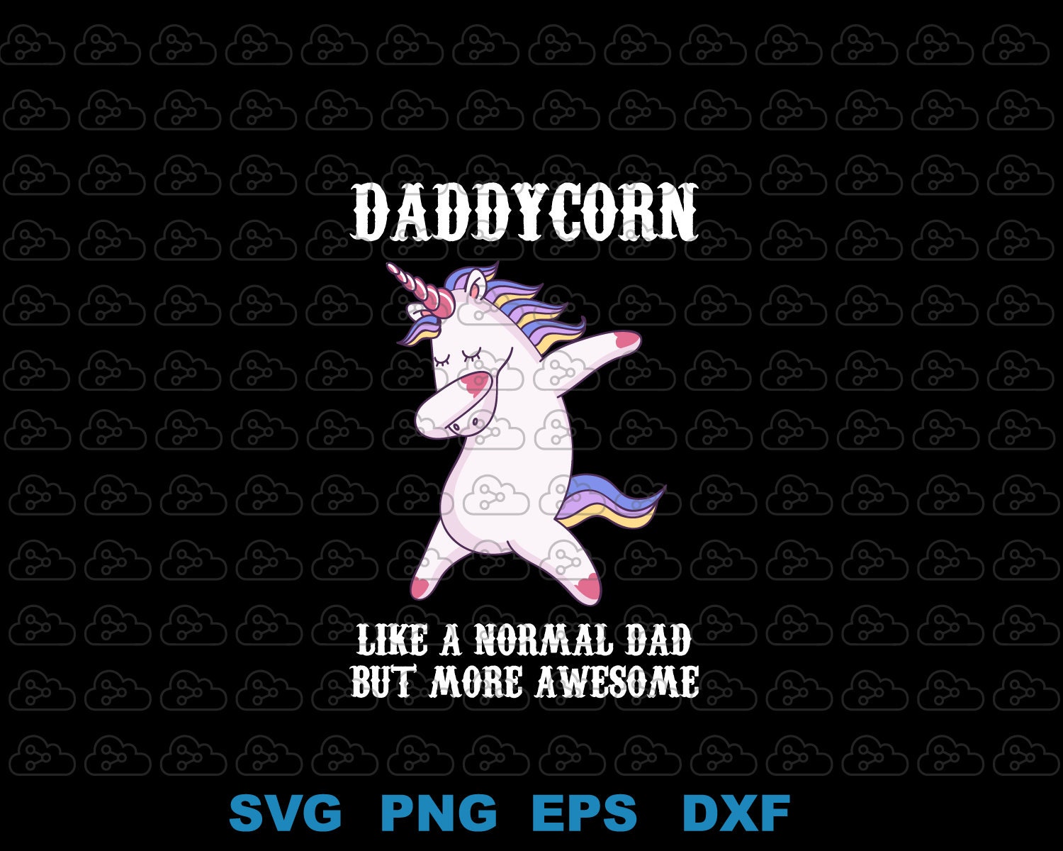 Download Daddycorn Like A Normal Dad But More Awesome svg Unicorn Dad | Etsy