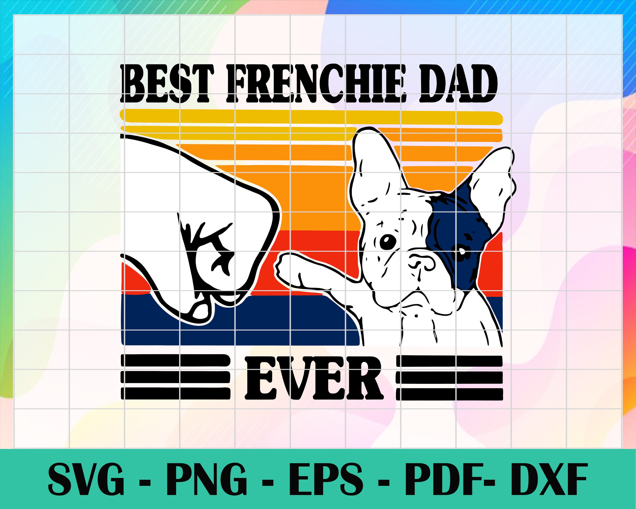 Download Meilleur Frenchie Dad Ever svg Best Dog Dad svg Fathers Day | Etsy