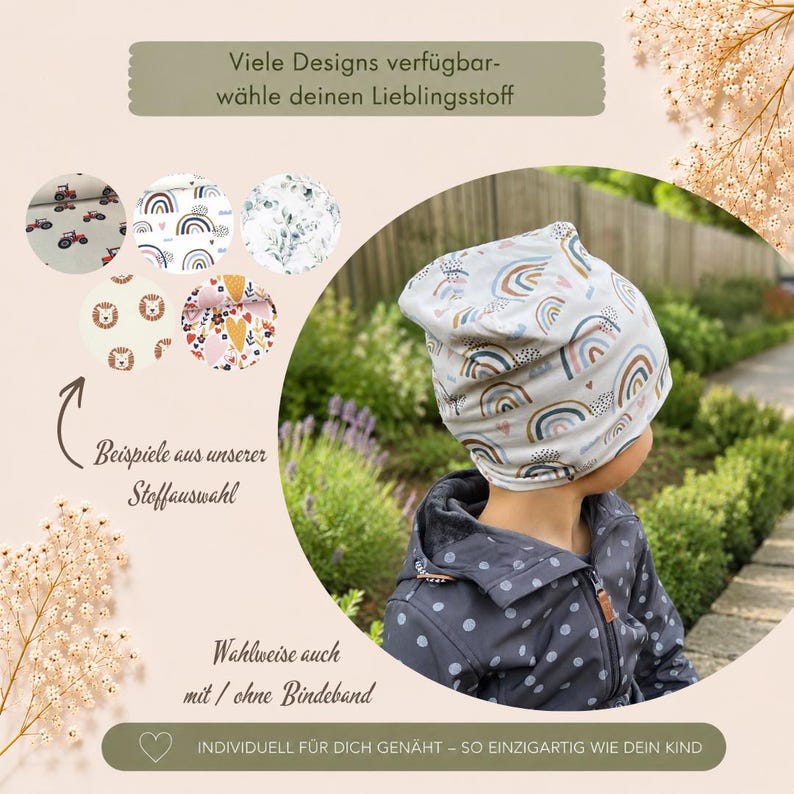 May include: A beanie hat with a rainbow pattern worn on a head, accompanied by five circular fabric swatches featuring tractors, rainbows, leaves, lions, and hearts. Text includes 'Viele Designs verf&uuml;gbar-w&auml;hle deinen Lieblingsstoff', 'Beispiele aus unserer Stoffauswahl', 'Wahlweise auch mit / ohne Bindeband', and 'INDIVIDUELL F&Uuml;R DICH GEN&Auml;HT &ndash; SO EINZIGARTIG WIE DEIN KIND'.