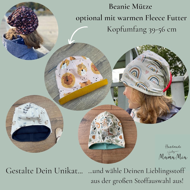 May include: A collection of beanies featuring various patterns including floral, animal, and rainbow prints. The hats are shown with optional fleece lining and are suitable for head circumferences between 39 and 56 cm. The text reads Beanie M&uuml;tze, optional mit warmen Fleece Futter, Kopfumfang 39-56 cm, Handmade by Mama Mia, Gestalte Dein Unikat und w&auml;hle Deinen Lieblingsstoff aus der gro&szlig;en Stoffauswahl aus.