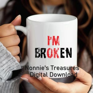 I’m Broken I'm OK Design PNG JPEG | Mental Health Awareness Shirt | Digital File