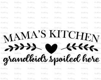 Mama's Kitchen Svg-Grandkids Spoiled Here Svg-Grannys Kitchen Svg-Made With Love Svg-Baked With Love Svg