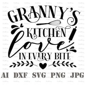 Grannys Kitchen Love in Every Bite Svg-Grannys Kitchen Svg-Made With Love Svg-Baked With Love Svg-Kitchen Sign Svg-Apron Svg-Pot Holder Svg