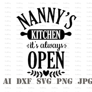 Nanny&#39;s Kitchen It&#39;s Always Open Svg-Farmhouse Svg-Kitchen Svg-Baked With Love Svg-Apron Svg-Made With Love Svg-Nanny&#39;s Kitchen Svg