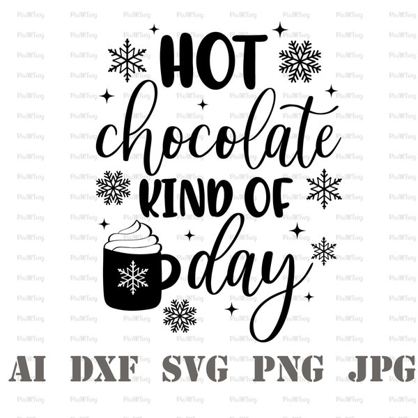Hot Chocolate Kind Of Day Svg-Hot Cocoa Svg-Warm Wishes Svg-Old Fashioned Hot Cocoa Svg-Hot Cocoa Svg-Winter Sign Svg-Snowflake Svg