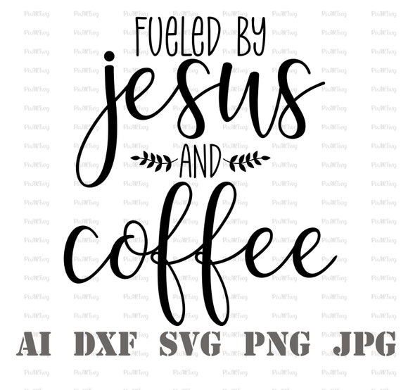 Fueled By COFFEE And JESUSCoffee Gets Me Started Jesus Keeps Etsy