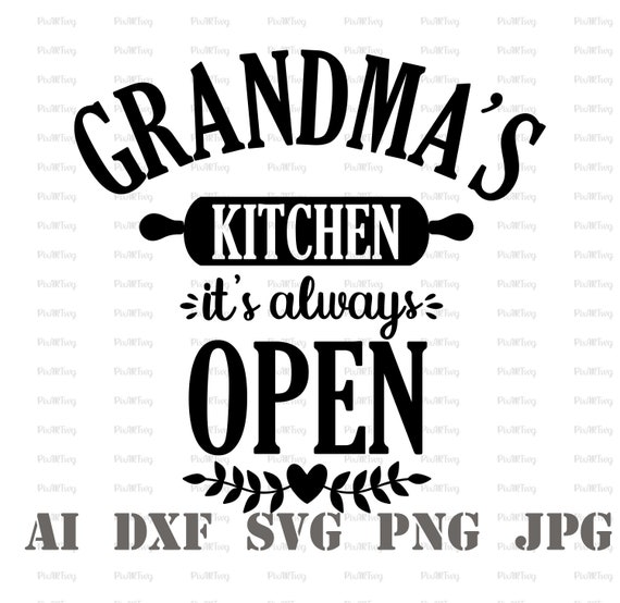 Download Grandma S Kitchen Always Open Svg Farmhouse Svgkitchen Etsy