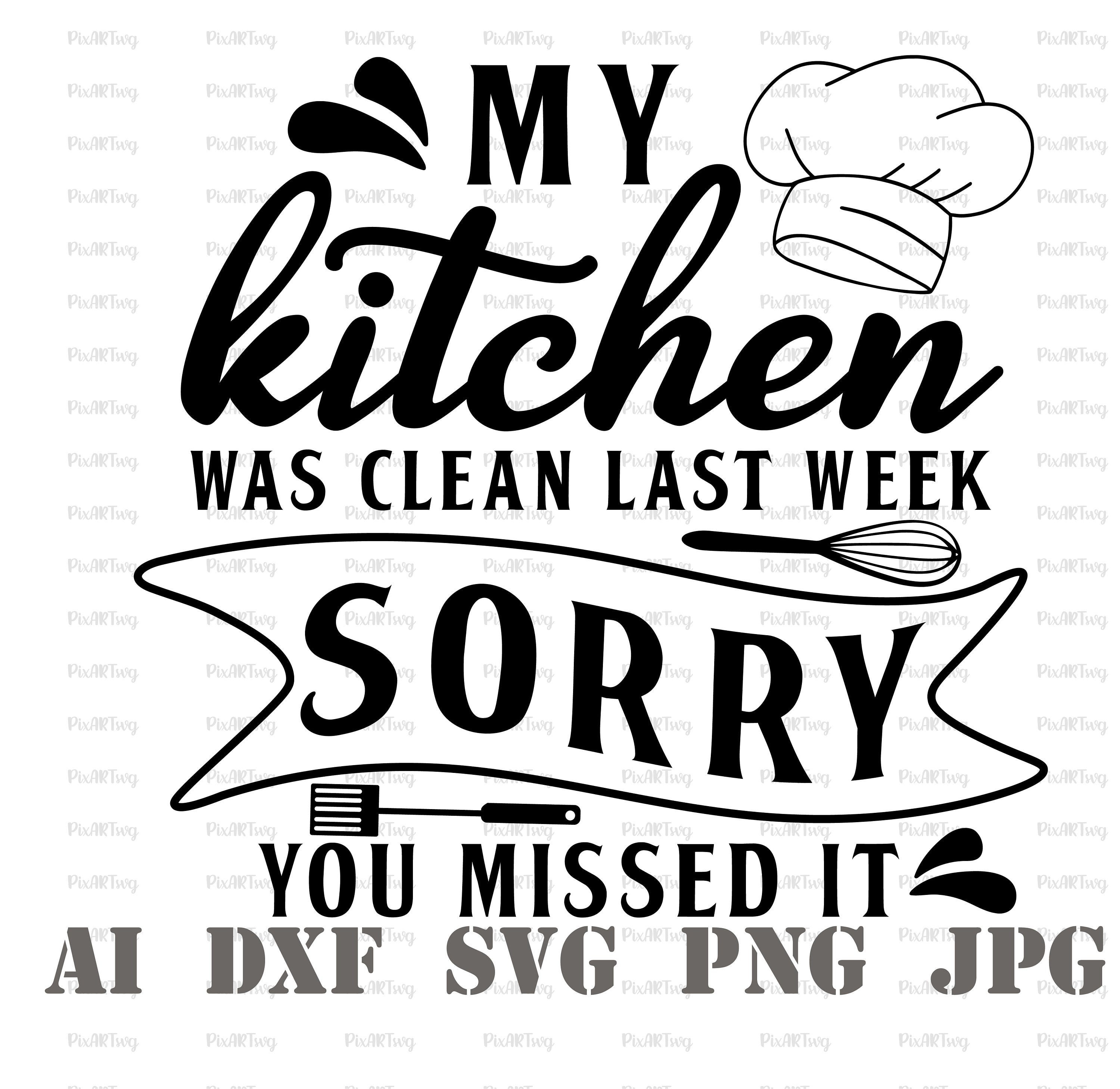 My Kitchen Was Clean Last Week Svg-funny Kitchen Sayings - Etsy Canada