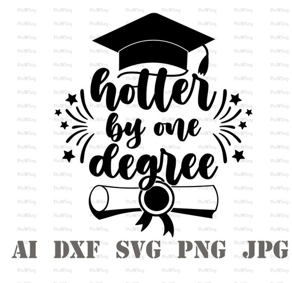 Hotter by One Degree Svg-graduation Day Svg-class of 2022 | Etsy