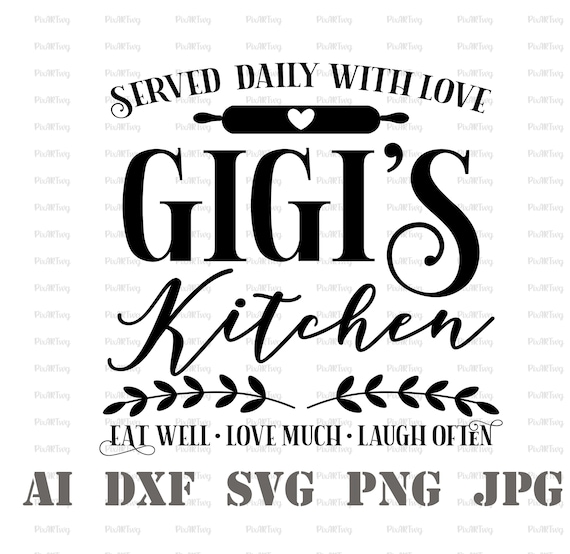 Gigi's Kitchen Svggigis Kitchen Svggigi Life Svggrannys Etsy