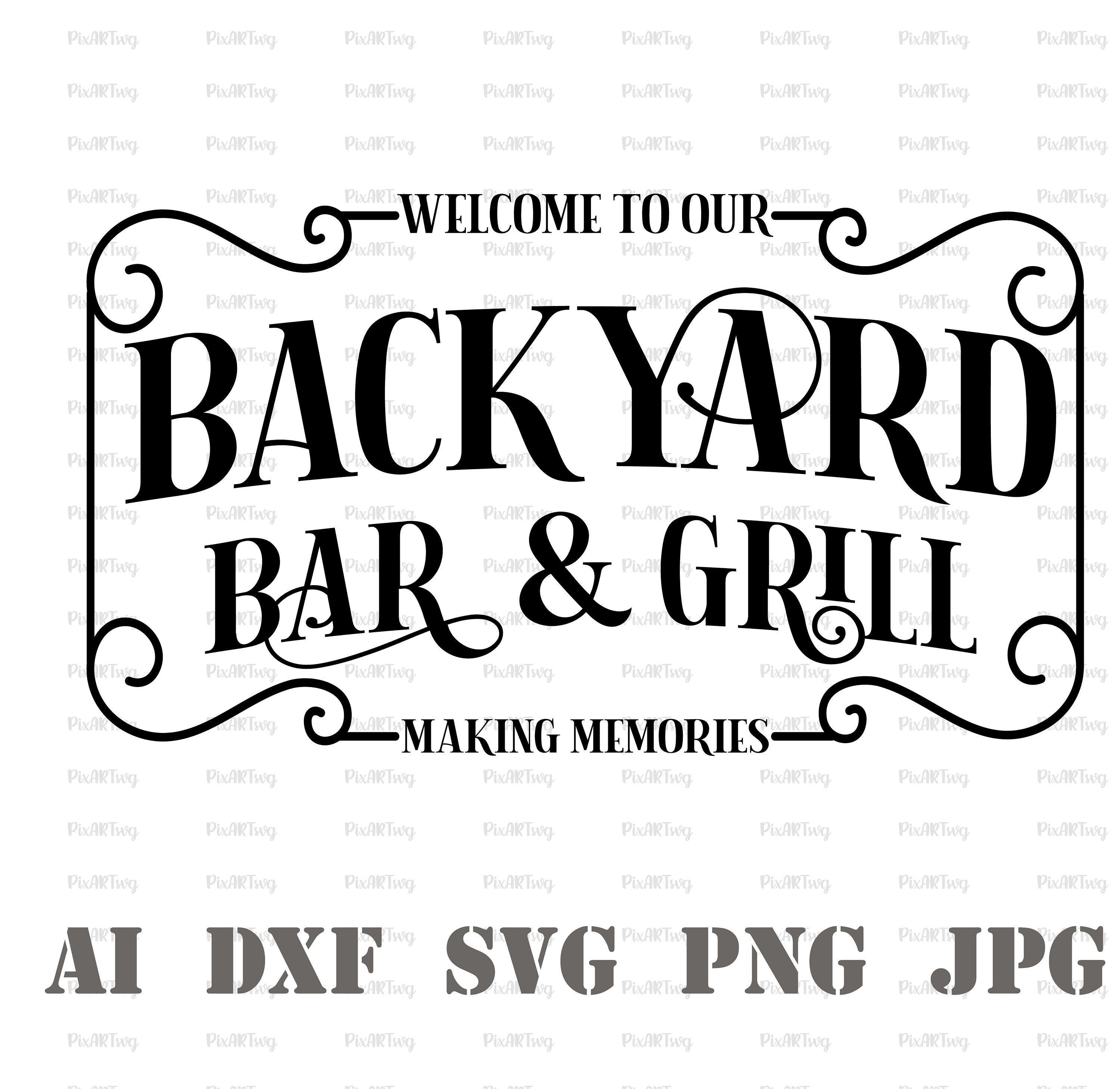 Backyard Bar and Grill Svgbar and Grill Svggrill Sign Etsy
