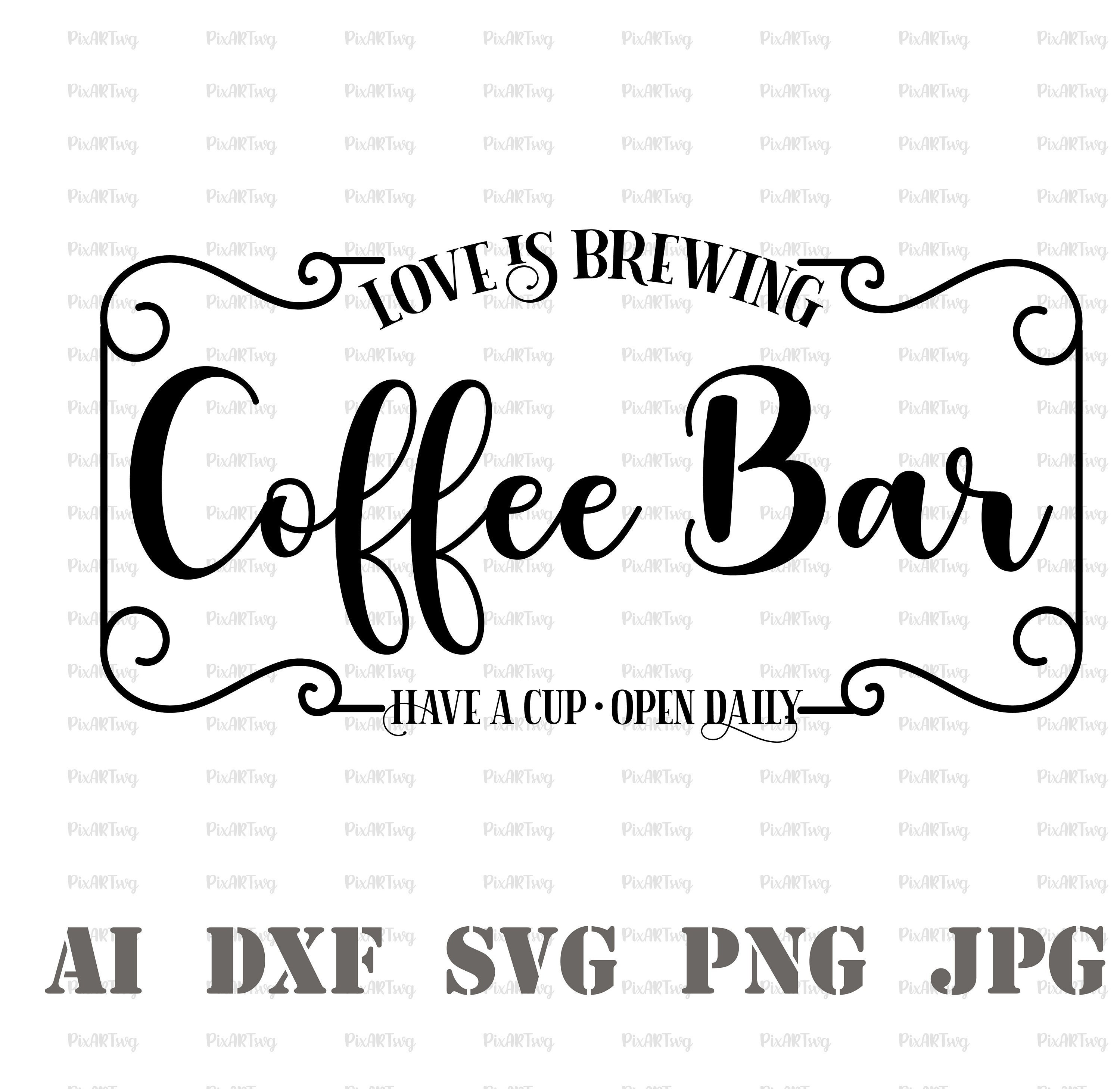 Coffee Bar Svglove is Brewing Svgcoffee Bar Sign Svgcoffee Etsy