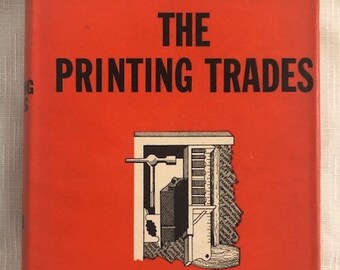 VINTAGE; 1st Edition-The Printing Trades Labor in the Twentieth Century by Jacob Loft; 1944