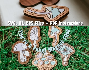 You're A Fungi Magnet SVG, Ai, EPS files - Glowforge Files - Laser Cutter Files - Fridge Magnets Svg - Mushroom Svg - Cottagecore Svg