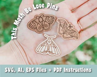 This Moth Be Love Pins SVG, Ai, EPS files - Moth Svg - Butterfly Svg - Insect Svg - Glowforge Files - Laser Cutter Files - Glowforge Pins