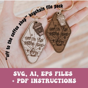 May include: Two wooden keychain charms in a diamond shape with the text "Off To The Coffee Shop" and a coffee cup design. The charms are attached to gold key rings. The text "...off to the coffee shop" keychain file pack" is written in a circle around the charms. The text "SVG, AI, EPS FILES + PDF INSTRUCTIONS" is written in white letters on a pink background.
