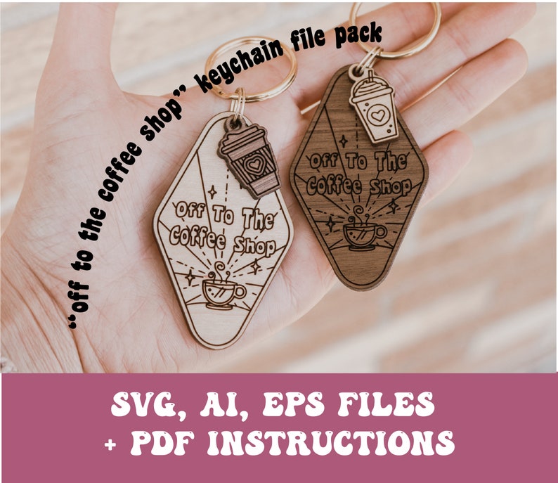 Off To The Coffee Shop Keychain SVG, Ai, EPS files Coffee Svg Glowforge Files Tea Svg Laser Cutter Files Glowforge Keychain image 1