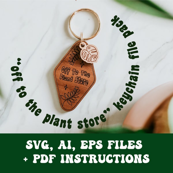 Off To The Plant Store Keychain SVG, AI, EPS files - Spring Svg - Glowforge Files - Plant Svg - Laser Cutter Files - Glowforge Keychain