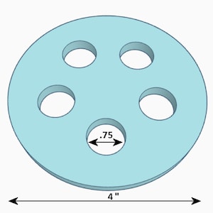 May include: A light blue round disc with four evenly spaced holes, each with a diameter of .75 inches. The disc has a larger hole in the center with a diameter of 4 inches.